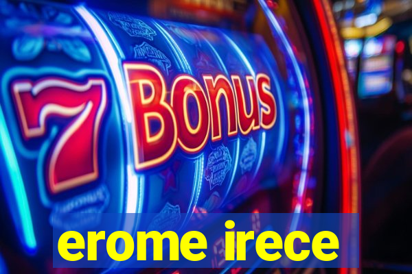 erome irece